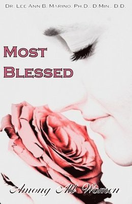Lee Ann B Marino, Lee Ann B. Marino - Most Blessed Among All Women, Häftad