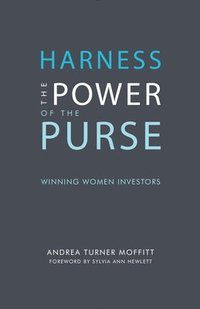 bokomslag Harness the Power of the Purse: Winning Women Investors