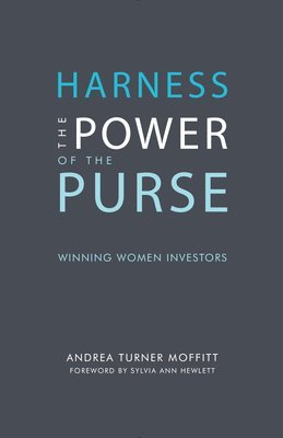 bokomslag Harness the Power of the Purse: Winning Women Investors