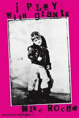 Mike Roche - I Play With Giants, Häftad
