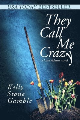 Kelly Stone Gamble - They Call Me Crazy, Häftad