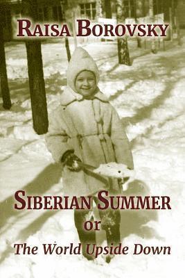 Siberian Summer: The World Upside Down 1