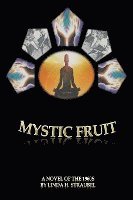 bokomslag Mystic Fruit: A Novel of the 1960s