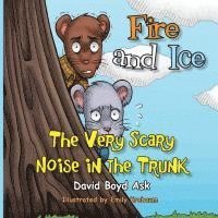 Fire and Ice: The Very Scary Noise in the Trunk 1