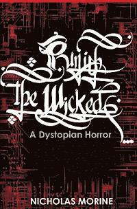 bokomslag Punish the Wicked: A Dystopian Horror