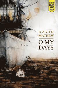 David Mathew - O My Days, Häftad