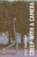 Kyle Yadlosky - Creep with a Camera, Häftad