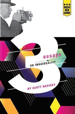 Scott Navicky - 3 Essays on Imagereality, Häftad