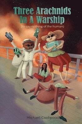 Three Arachnids in a Warship: (to say nothing of the human)