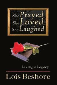 She Prayed She Loved She Laughed 1