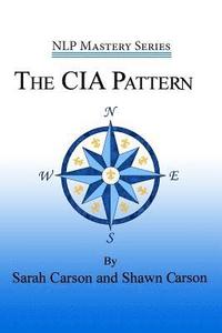 bokomslag The CIA Pattern: Transform Your Life With Your Inner Dream Team