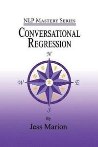 bokomslag Conversational Regression: An (H)NLP Approach to Reimprinting Memories