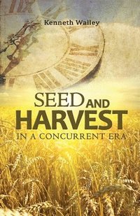 bokomslag Seed and Harvest in a Concurrent Era