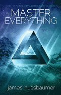 bokomslag Master Of Everything : A Story of Mankind and the World of Illusion We Call Life
