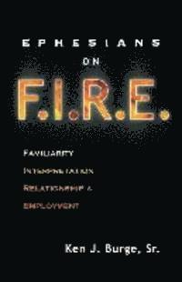 bokomslag Ephesians on F.I.R.E.: Familiarity, Interpretation, Relationship, and Employment