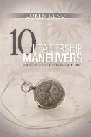 bokomslag 10 Leadership Maneuvers: A General's Guide to Serving and Leading