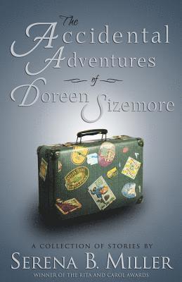 Serena B. Miller - The Accidental Adventures of Doreen Sizemore, Häftad