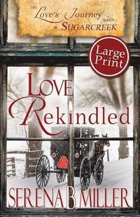 bokomslag Love's Journey in Sugarcreek: Love Rekindled - Large Print