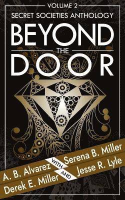 Beyond the Door: Volume 2: Secret Societies Anthology 1