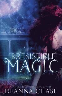 bokomslag Irresistible Magic: Crescent City Fae: Book 2