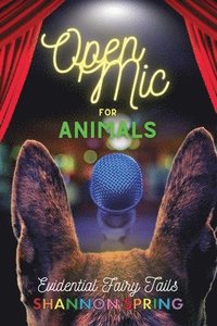 bokomslag Open Mic For Animals