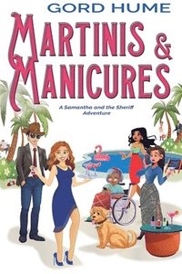 bokomslag Martinis & Manicures: A Samantha and the Sheriff Adventure