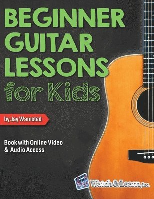 bokomslag Beginner Guitar Lessons for Kids Book with Online Video and Audio Access