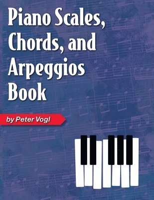 Piano Scales, Chords, and Arpeggios Book 1