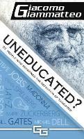 Giacomo Giammatteo - Uneducated: 37 People Who Redefined the Definition of 'Education', Inbunden