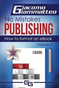 bokomslag How to Format an eBook: No Mistakes Publishing, Volume Ii