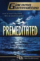 Premeditated: A Gino Cataldi Mystery 1