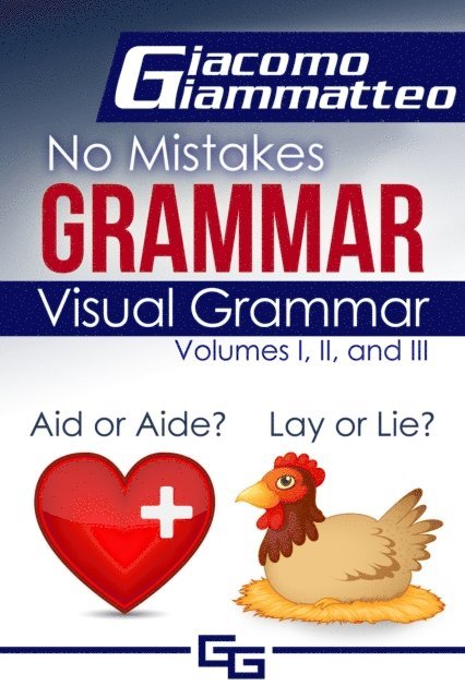 Giammatteo Giacomo - Visual Grammar: No Mistakes Grammar, Volumes I, II, and III, Häftad