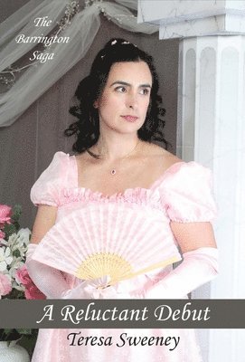 A Reluctant Debut: A Novel of Regency Romance