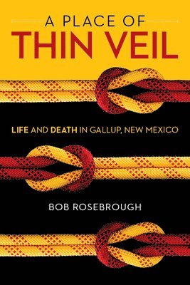 bokomslag Place of Thin Veil: Life and Death in Gallup, New Mexico