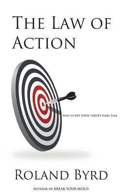 bokomslag The Law of Action: How to Hit Your Target Every Time