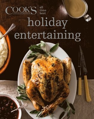 America's Test Kitchen, America'S Test Kitchen - All Time Best Holiday Entertaining, Inbunden
