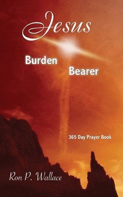 Ron P Wallace - Jesus, Burden Bearer, Häftad