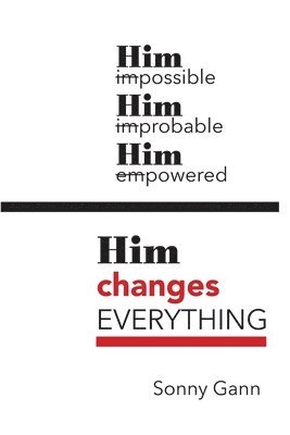 Him changes Everything 1