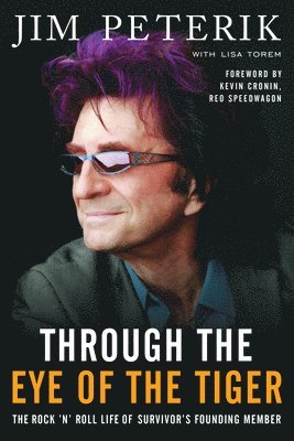 Jim Peterik, Lisa Torem - Through the Eye of the Tiger, Häftad