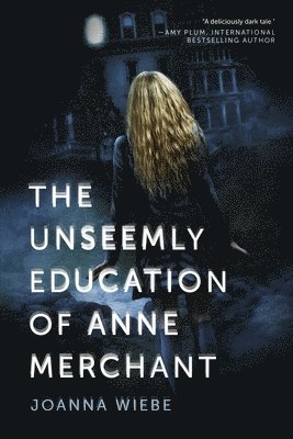 The Unseemly Education of Anne Merchant 1