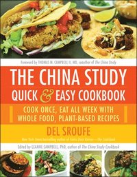 bokomslag The China Study Quick & Easy Cookbook