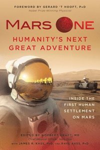 bokomslag Mars One: Humanity's Next Great Adventure