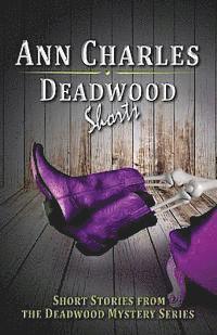 bokomslag Deadwood Shorts: Short Stories from the Deadwood Mystery Series