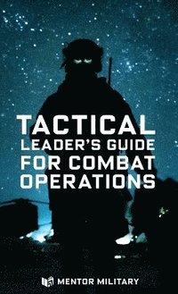 bokomslag Tactical Leader's Guide for Combat Operations