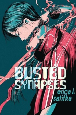 Erica L Satifka - Busted Synapses, Häftad