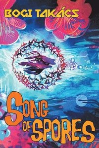bokomslag Song of Spores