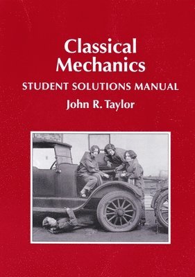 Classical Mechanics Student Solutions Manual 1