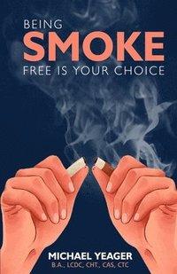bokomslag Being Smoke Free Is Your Choice