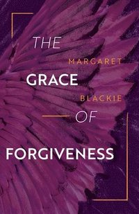 bokomslag The Grace of Forgiveness