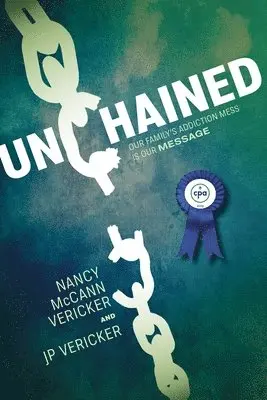 Jp Vericker, Nancy McCann Vericker - Unchained: Our Family's Addiction Mess Is Our Message, Häftad. Tillgänglighet: Lägg i varukorg